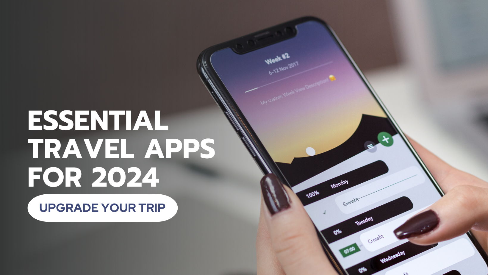 Essential Travel Apps for 2024: Upgrade Your Trip