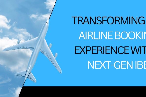 Transforming the Airline Booking Experience with a Next-Gen IBE