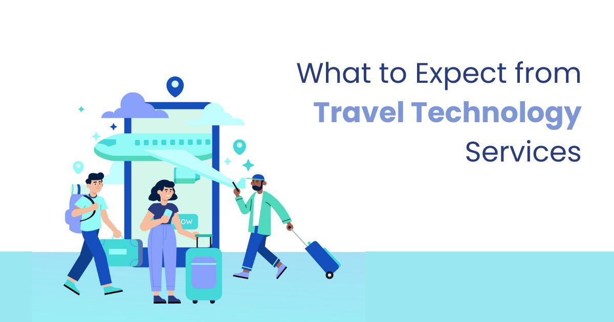 What to Expect from Travel Technology Services